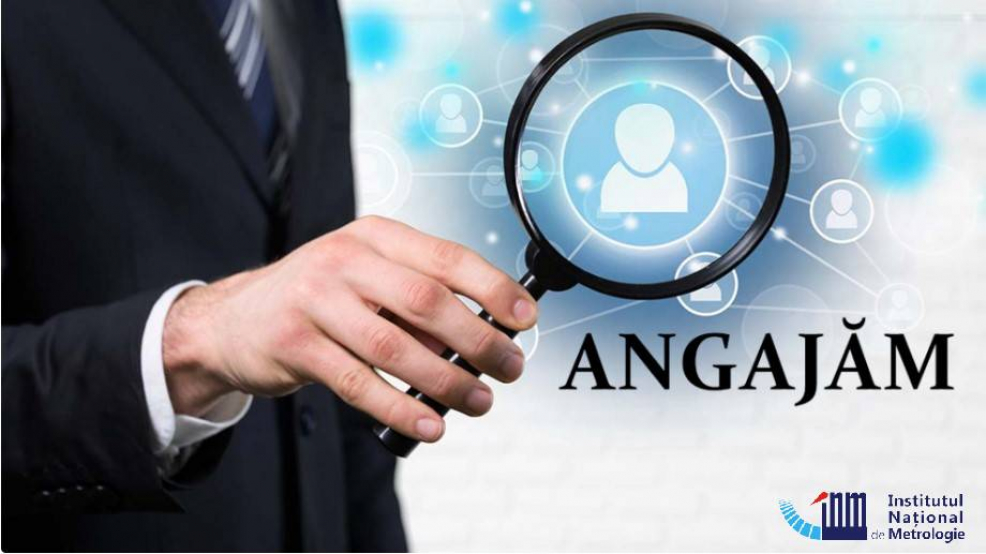 ANUNȚ de angajare în cadrul IP Institutul Național de Metrologie