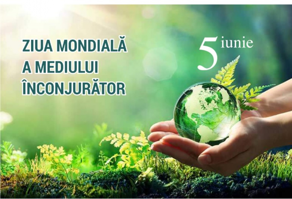 5 iunie - Ziua Mondială a Mediului Înconjurător